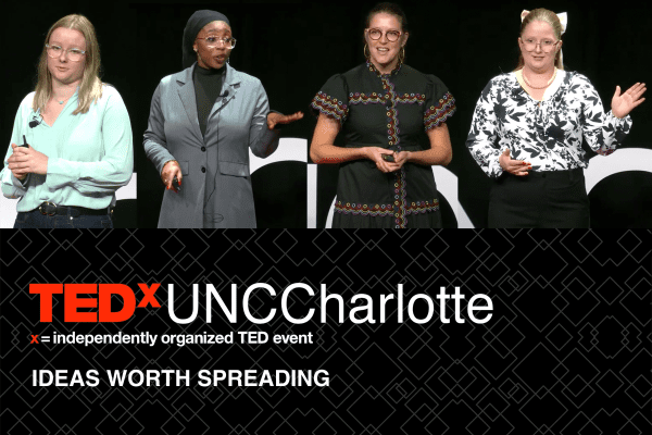 4 speakers from TEDx UNC Charlotte with the TEDx logo and "ideas worth spreading"