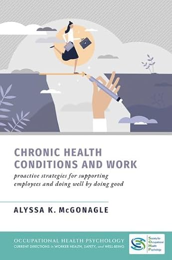 Cover of the book "Chronic Health Conditions and Work," by Alyssa K. McGonagle.