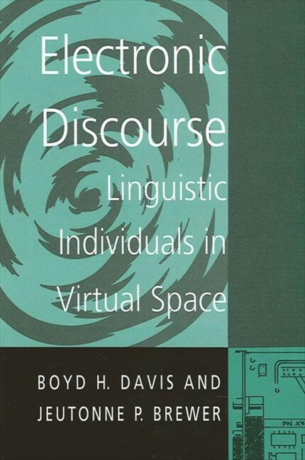 Cover of “Electronic Discourse: Linguistic Individuals in Virtual Space” by Boyd H. Davis