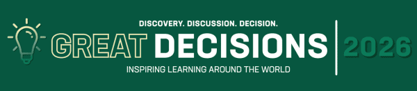 Great Decisions 2026 logo. Discovery. Discussion. Decision. Inspiring Learning Around the World.